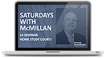 Saturdays with McMillan: 14 Seminar Home Study Course